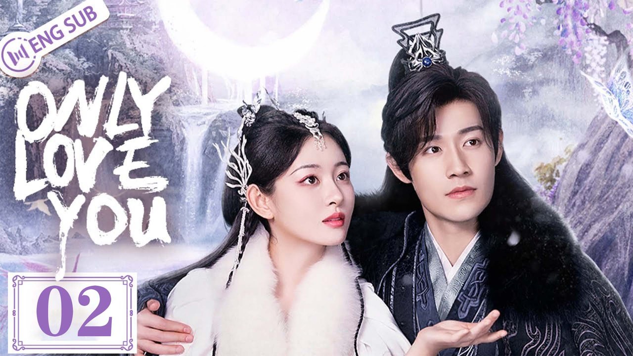 [ENG SUB]Only Love You 02(Peng ChuYue, Zhao Qing)_浮世三千
