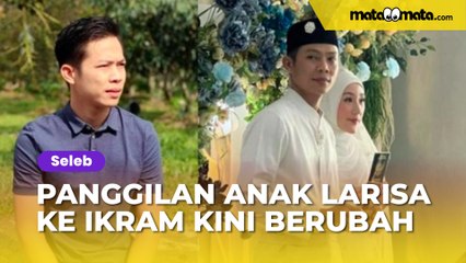 Resmi Menikah, Panggilan Yusuf Anak Larissa Chou ke Ikram Rosadi Kini Berubah
