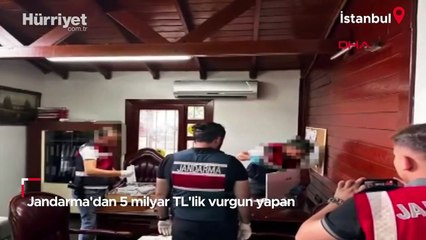 Jandarma'dan 5 milyar TL'lik vurgun yapan çeteye dev operasyon
