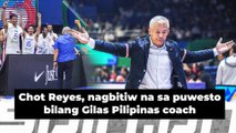 Game Over: Chot Reyes steps down as Gilas coach