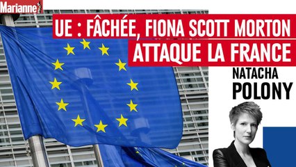 UE : Fâchée, Fiona Scott Morton attaque la France
