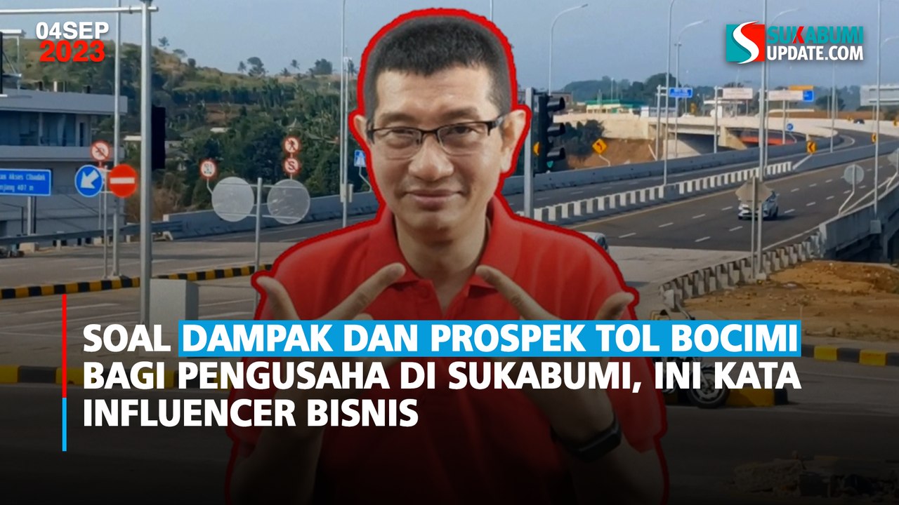Soal Dampak dan Prospek Tol Bocimi Bagi Pengusaha di Sukabumi, ini Kata Influencer Bisnis