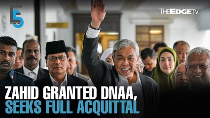 EVENING 5: Zahid gets DNAA, to seek full acquittal