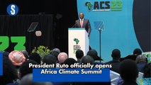 President Ruto officially opens Africa Climate Summit