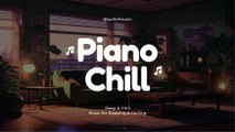 Piano Time Chill ♪ Cozy Piano Music - Chill Beats to Relax / Study / Sleep ♪ Quillofmusic