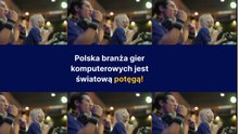 Polska branża gier komputerowych jest światową potęgą!