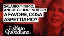 Salario minimo, anche gli imprenditori a favore. Cosa stiamo aspettando?