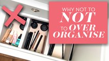 Professional Organiser Explains Why Not To Over Organise