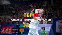 Top 10 Greatest Badminton Players I Mens Single I Lin Dan, Lee Chong Wei, Peter Gade