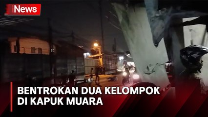 Ngeri! Bentrokan Dua Kelompok Terjadi di Kapuk Muara
