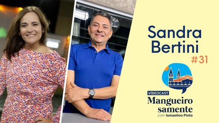 Mangueirosamente #31 - Sandra Bertini