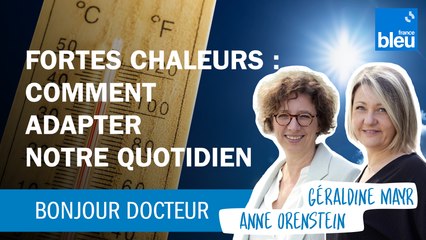 Fortes chaleurs : comment adapter votre quotidien ?