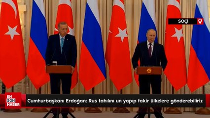Cumhurbaşkanı Erdoğan: Rus tahılını un yapıp fakir ülkelere gönderebiliriz