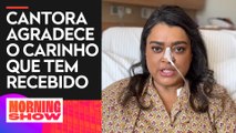 Preta Gil atualiza fãs sobre estado de saúde: “Está tudo caminhando para alta”