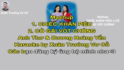 Mashup CHIẾC KHĂN PIÊU x CÔ GÁI VÓT CHÔNG | Anh Thơ & Dương Hoàng Yến