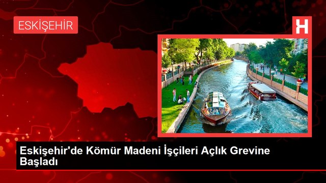 Eskişehir'de Kömür Madeni İşçileri Açlık Grevine Başladı