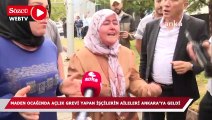 Maden ocağında açlık grevi yapan işçilerin aileleri Ankara’ya geldi