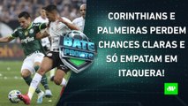Corinthians e Palmeiras EMPATAM em Itaquera; Flamengo VENCE o LÍDER Botafogo! | BATE PRONTO
