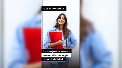 Las mejores carreras universitarias según su rentabilidad