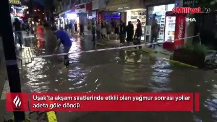 Uşak'ta sağanak yağış etkili oldu! Yollar göle döndü