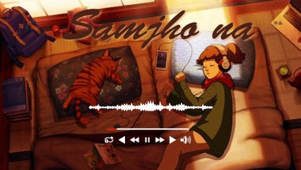 SAMJHO NA || Song Chill Out