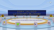 Copa Jalisco: La cascarita millonaria | ¿El evento más grande en la historia del futbol amateur?