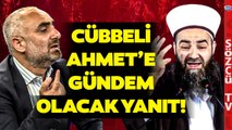 İsmail Saymaz Cübbeli Ahmet'e Yanıt Verdi! 'Baştan Sona Hikaye'