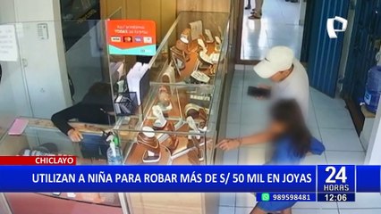 Chiclayo: mafia utiliza una niña para robar más de S/50 mil de una joyería