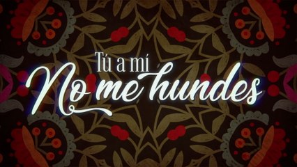 Majo Aguilar - Tú A Mí No Me Hundes (LETRA)