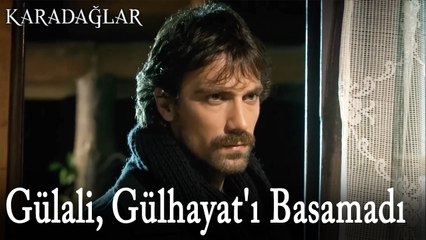 Gülali, Gülhayat'ı Basamadı