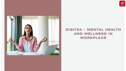 ZIQITZA – MENTAL HEALTH AND WELLNESS IN WORKPLACE