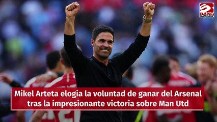 Mikel Arteta elogia la voluntad de ganar del Arsenal tras la impresionante victoria sobre Man Utd