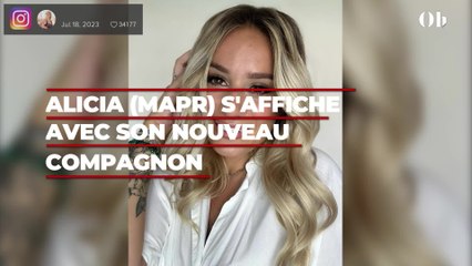 Alicia (MAPR) : après sa rupture avec Bruno, elle s'affiche avec son nouveau compagnon
