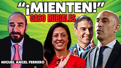 La trola del Gobierno con el Caso Rubiales: no quieren destituirle