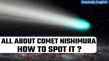 Comet Nishimura to be visible to Naked eye in ‘once-in-a-lifetime’ event | Oneindia News