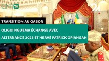 [#Reportage] Transition au Gabon : Oligui Nguema échange avec Alternance 2023 et HPO