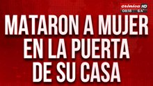 Mataron a tiros mujer que estaba en la puerta de su casa