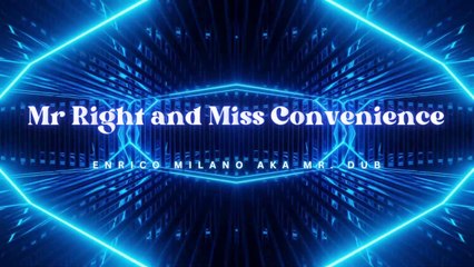 Mr Right and Miss Convenience - Electronic Dance Music