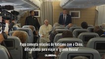 Papa comenta relações do Vaticano com a China, dificuldades para viajar e 'grande Rússia'