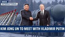 Kim Jong-un to meet Putin in Russia to Discuss Weapons | Kim Jong Un | Vladimir Putin | North Korea