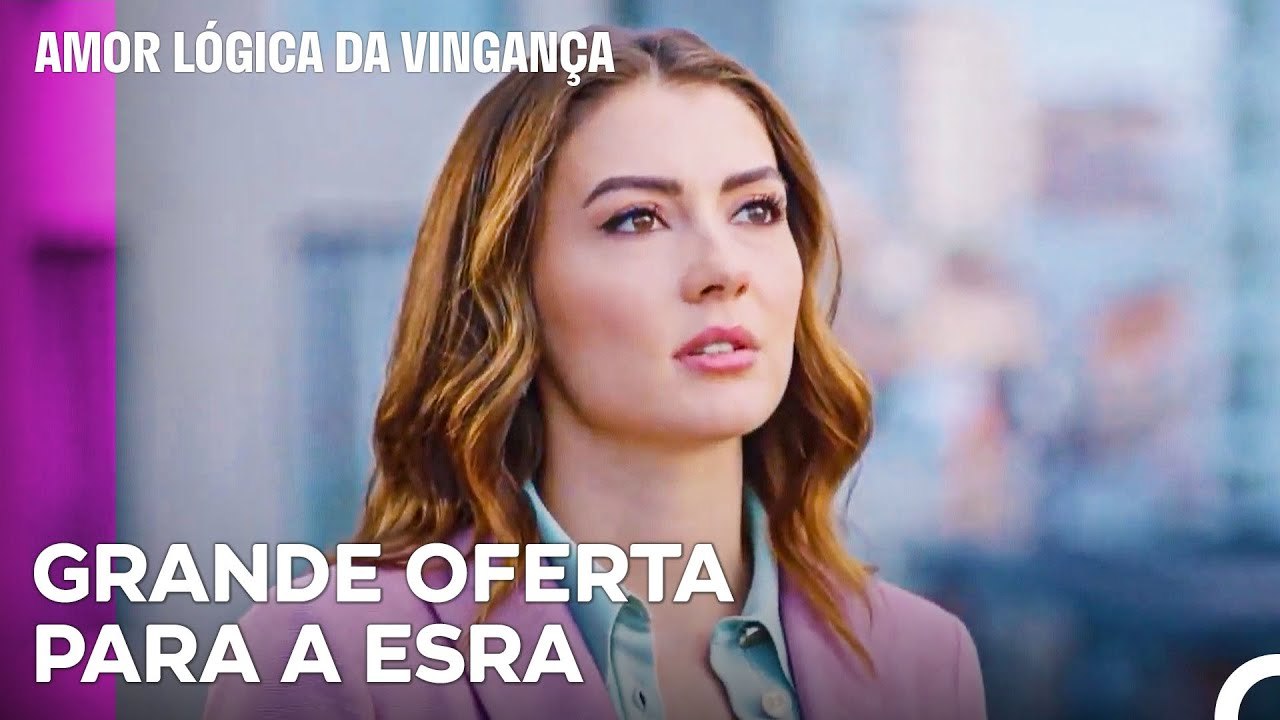 Não Há Porta Que O Amor Não Possa Abrir - Amor Lógica da Vingança 37. Episódio
