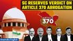 Article 370 Abrogation Case: CJI DY Chandrachud led SC bench reserves verdict | Oneindia News