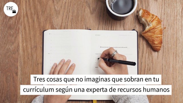Tres cosas que no imaginas que sobran en tu currículum según una experta de recursos humanos