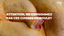 Rappel produit : attention à ces cuisses de poulet vendues partout en France, il ne faut pas les consommer