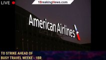 American Airlines flight attendants voted overwhelmingly to strike ahead of