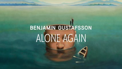 Benjamin Gustafsson - Alone Again (Lyric Video)