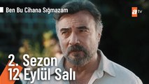 Ben Bu Cihana Sığmazam | 2. Sezon 12 Eylül Salı 20.00 atv'de başlıyor!