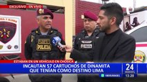 Incautan 57 cartuchos de dinamita: tenían como destino Lima