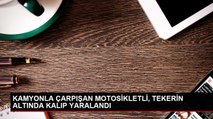 Ereğli'de kamyonla çarpışan motosiklet sürücüsü yaralandı