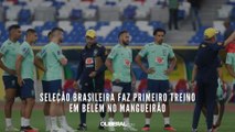 Seleção Brasileira faz primeiro treino em Belém no Mangueirão